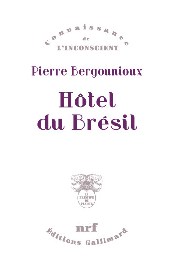 HOTEL DU BRESIL - BERGOUNIOUX PIERRE - GALLIMARD