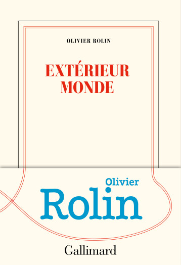 EXTERIEUR MONDE - ROLIN OLIVIER - GALLIMARD