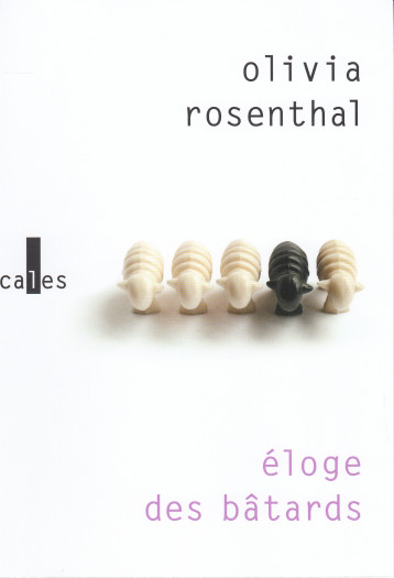 ELOGE DES BATARDS - ROSENTHAL OLIVIA - VERTICALES