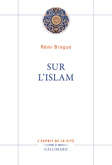 SUR L'ISLAM - BRAGUE REMI - GALLIMARD