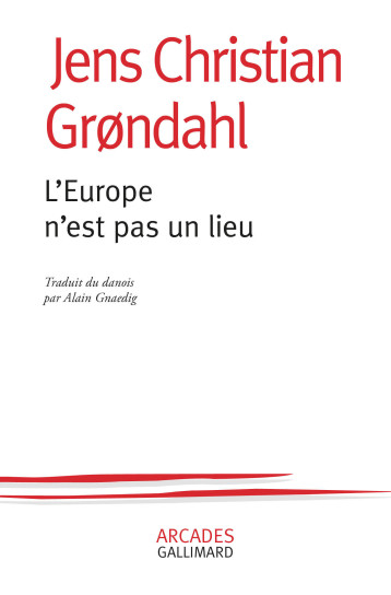 L'EUROPE N'EST PAS UN LIEU - GRONDAHL J C. - GALLIMARD