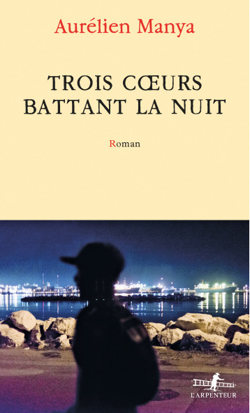 TROIS COEURS BATTANT LA NUIT - MANYA AURELIEN - GALLIMARD