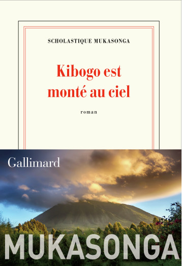 KIBOGO EST MONTE AU CIEL - MUKASONGA S. - GALLIMARD