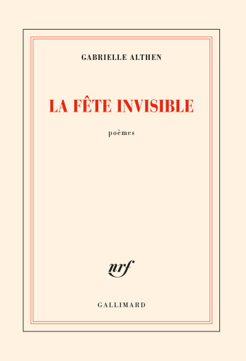 LA FETE INVISIBLE - ALTHEN GABRIELLE - GALLIMARD