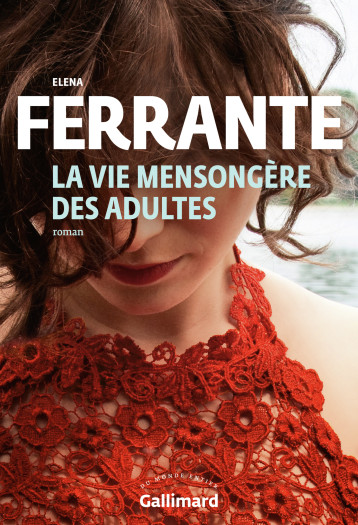 LA VIE MENSONGERE DES ADULTES - FERRANTE ELENA - GALLIMARD