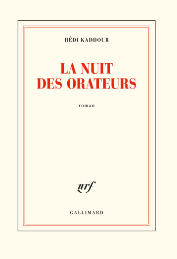 LA NUIT DES ORATEURS - KADDOUR HEDI - GALLIMARD