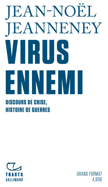 VIRUS ENNEMI - UNE CRISE AU MIROIR DE L'HISTOIRE - JEANNENEY JEAN-NOEL - GALLIMARD