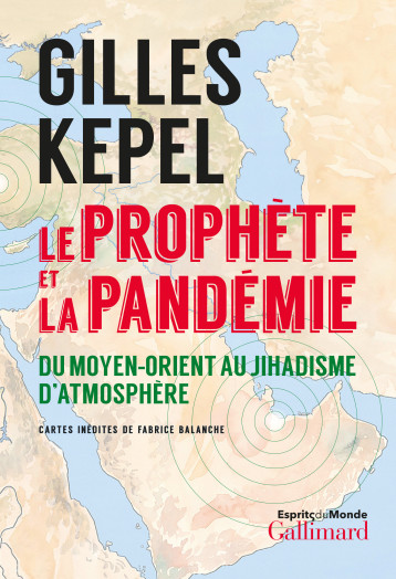 LE PROPHETE ET LA PANDEMIE - KEPEL GILLES - GALLIMARD