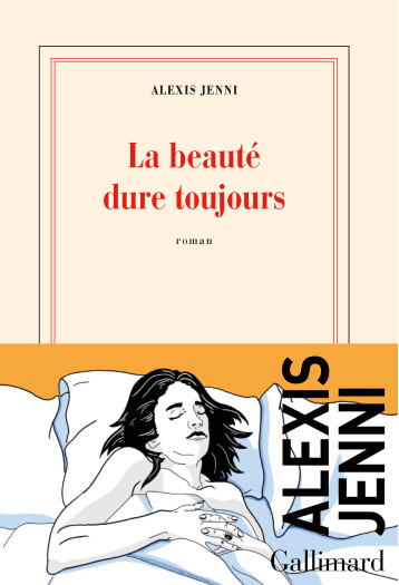 LA BEAUTE DURE TOUJOURS - JENNI ALEXIS - GALLIMARD