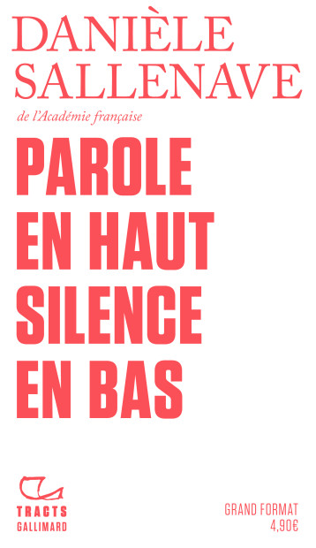 PAROLE EN HAUT SILENCE EN BAS - SALLENAVE DANIELE - GALLIMARD