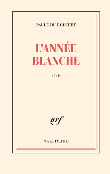 L'ANNEE BLANCHE - PAULE DU BOUCHET - GALLIMARD