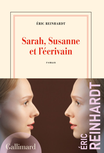 SARAH, SUSANNE ET L'ECRIVAIN - REINHARDT ERIC - GALLIMARD