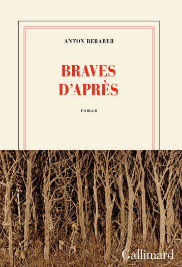 BRAVES D'APRES - ANTON BERABER - GALLIMARD