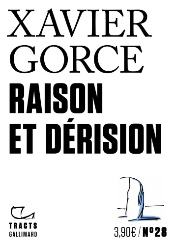 RAISON ET DERISION - GORCE XAVIER - GALLIMARD