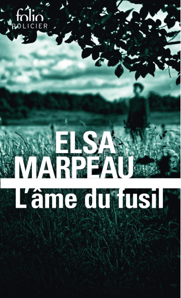 L'AME DU FUSIL - ELSA MARPEAU - FOLIO