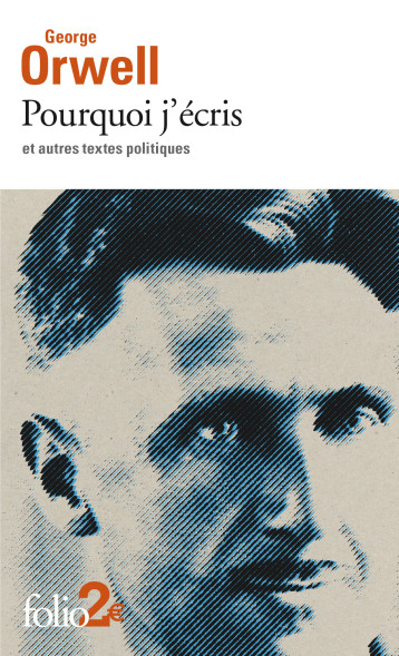 POURQUOI J'ECRIS ET AUTRES TEXTES POLITIQUES - GEORGE ORWELL - FOLIO