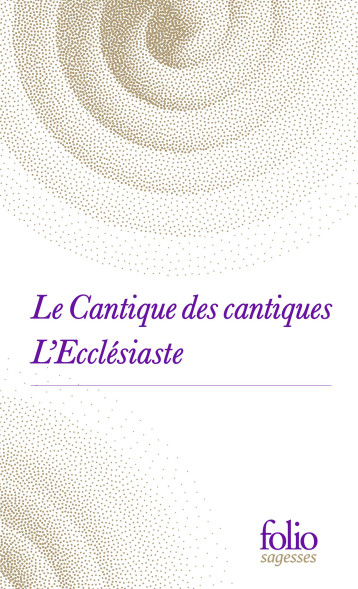 LE CANTIQUE DES CANTIQUES / L'ECCLESIASTE - ANONYME - FOLIO