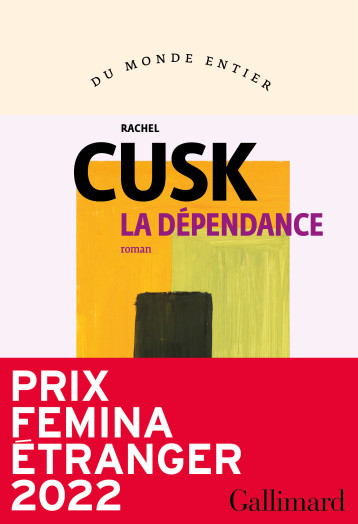 LA DEPENDANCE - RACHEL CUSK - GALLIMARD