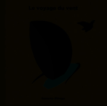 LE VOYAGE DU VENT - SHINGU SUSUMU - GALL JEUN GIBOU