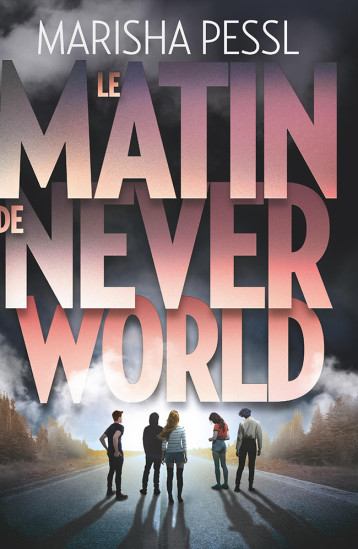 LE MATIN DE NEVERWORLD - PESSL MARISHA - GALLIMARD JEUNE