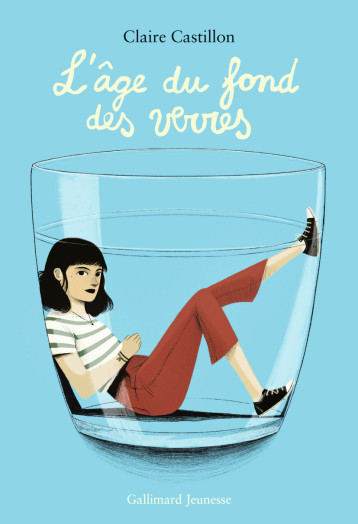 L'AGE AU FOND DES VERRES - CASTILLON CLAIRE - GALLIMARD JEUNE