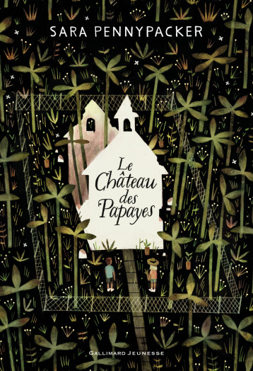 LE CHATEAU DES PAPAYES - PENNYPACKER SARA - GALLIMARD JEUNE