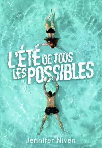 L'ETE DE TOUS LES POSSIBLES - NIVEN JENNIFER - GALLIMARD JEUNE