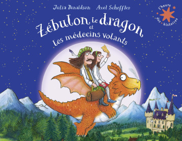 ZEBULON LE DRAGON ET LES MEDECINS VOLANTS - DONALDSON JULIA - GALLIMARD JEUNE