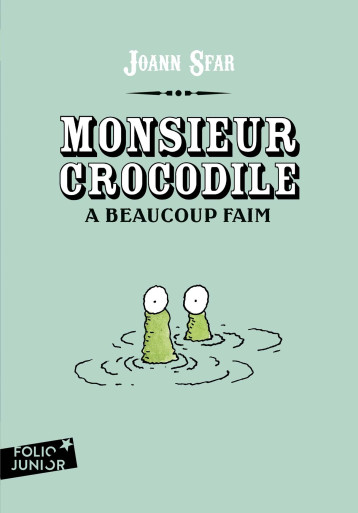 MONSIEUR CROCODILE A BEAUCOUP FAIM - SFAR JOANN - GALLIMARD JEUNE