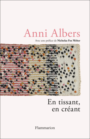 EN TISSANT, EN CREANT - ANNI ALBERS - FLAMMARION