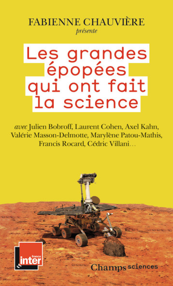 LES GRANDES EPOPEES QUI ONT FAIT LA SCIENCE - FABIENNE CHAUVIERE - FLAMMARION