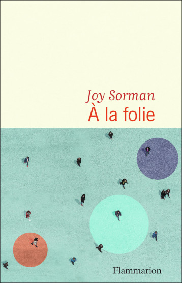 A LA FOLIE - SORMAN JOY - FLAMMARION