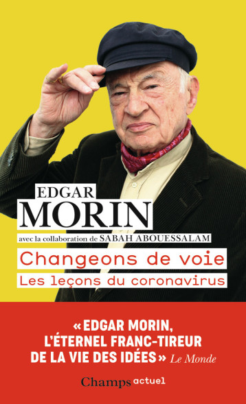 CHANGEONS DE VOIE - LES LECONS DU CORONAVIRUS - EDGAR MORIN - FLAMMARION