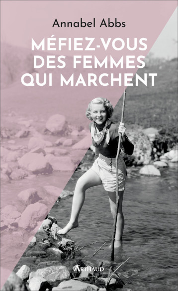 MEFIEZ-VOUS DES FEMMES QUI MARCHENT - ABBS ANNABEL - ARTHAUD