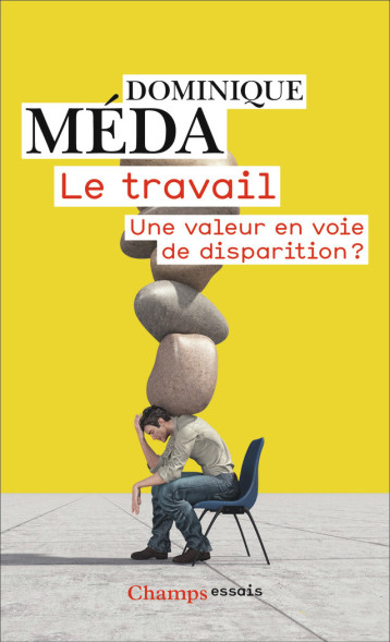 LE TRAVAIL - DOMINIQUE MEDA - FLAMMARION