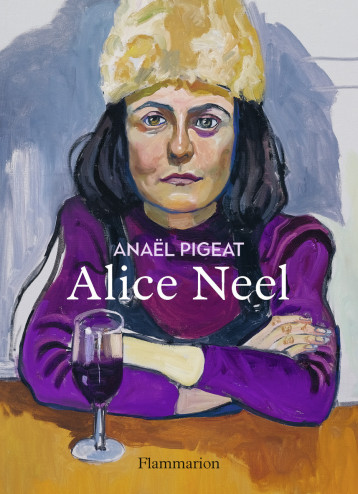 ALICE NEEL - PIGEAT ANAEL - FLAMMARION