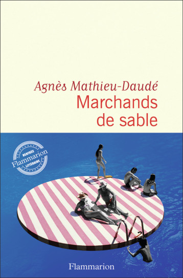 MARCHANDS DE SABLE - MATHIEU-DAUDE AGNES - FLAMMARION