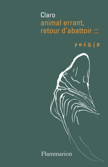 ANIMAL ERRANT, RETOUR D'ABATTOIR - CLARO - FLAMMARION