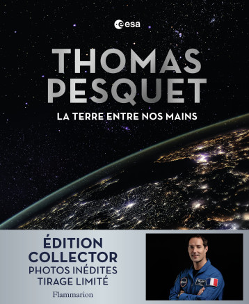 LA TERRE ENTRE NOS MAINS (COLLECTOR) - PESQUET THOMAS - FLAMMARION