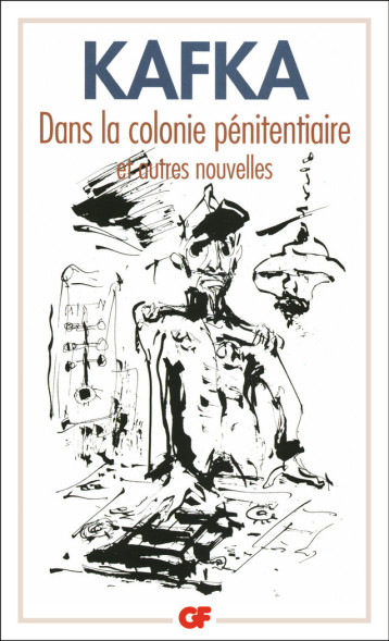 DANS LA COLONIE PENITENTIAIRE ET AUTRES NOUVELLES - KAFKA FRANZ - FLAMMARION