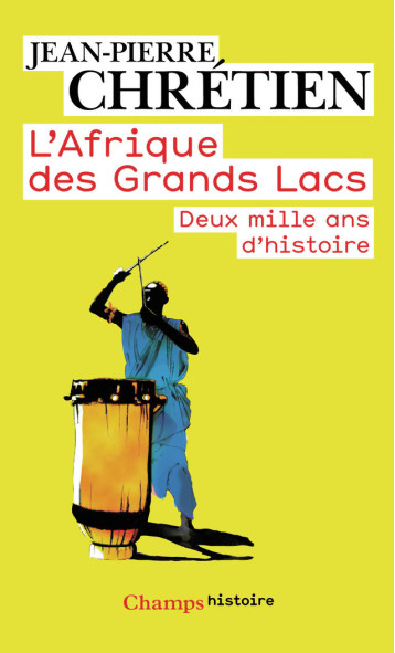 L'AFRIQUE DES GRANDS LACS - CHRETIEN JEAN-PIERRE - FLAMMARION