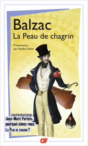 GF DES ECRIVAINS - LA PEAU DE CHAGRIN - INTERVIEW : JEAN-MARC PARISIS, POURQUOI AIMEZ-VOUS LA PEAU D - BALZAC HONORE DE - FLAMMARION