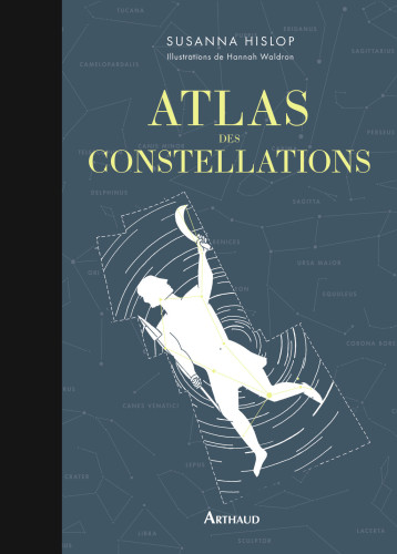 ATLAS DES CONSTELLATIONS - HISLOP SUSANNA - ARTHAUD