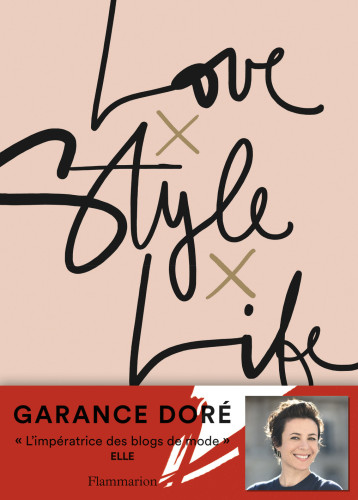 LOVE STYLE LIFE - DORE GARANCE - FLAMMARION