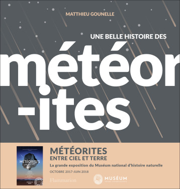 UNE BELLE HISTOIRE DES METEORITES - GOUNELLE MATTHIEU - FLAMMARION