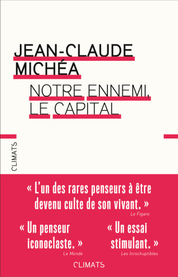 NOTRE ENNEMI, LE CAPITAL - MICHEA JEAN-CLAUDE - CLIMATS