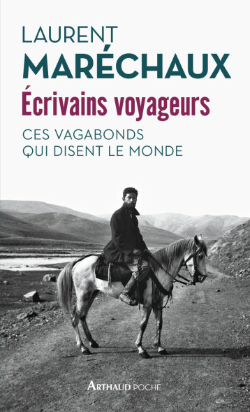 ECRIVAINS VOYAGEURS - MARECHAUX LAURENT - ARTHAUD