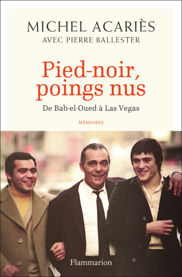 PIED-NOIR, POINGS NUS - ACARIES MICHEL - FLAMMARION