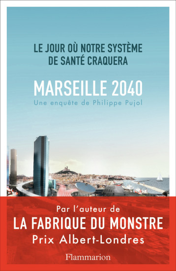 MARSEILLE, 2040 - PUJOL PHILIPPE - FLAMMARION