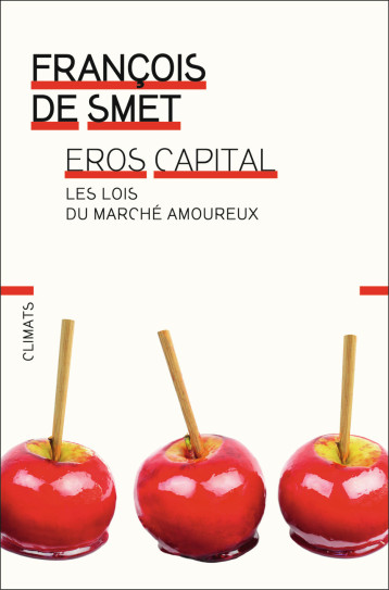 LES LOIS DU CAPITALISME AMOUREUX - DE SMET FRANCOIS - CLIMATS